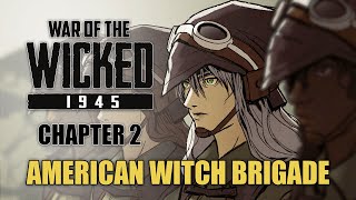 War of the Wicked 1945 | Who are the American Witch Brigade?