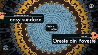 Easy Sundaze no13 w. Oreste din Poveste