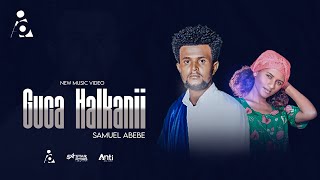 Samuel Abebe -GUCA_HALKANI - New Ethiopian Oromo Music video 2024 (Official Video)