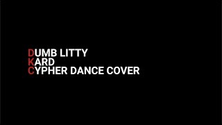 Kard 'Dumb Litty' - Cypher Dance Team [Dance Cover]