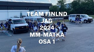 TEAM FINLAND JAG 2024 MM-Matka | OSA 1