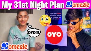 MY 31st NIGHT PLAN ON OMEGLE  | Indian on Omegle | Omegle india | Omegle funny | Omegle | MRA OP