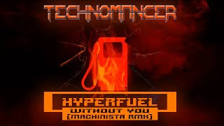 Technomancer ► WITHOUT YOU [Machinista RMX]