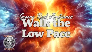 Walk the Low Pace - Stoner Rock Ambiance