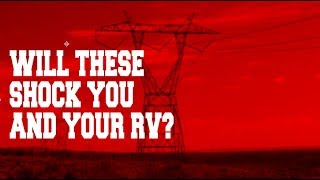 RVs and high tension wires: Shocking experience or not?