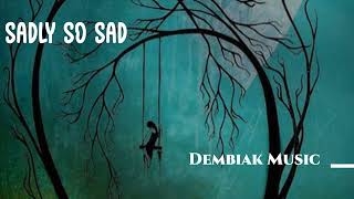 Dembiak Music - Sadly So Sad