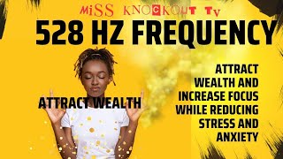 528 Hz 8 Hrs - Attract Wealth And Increase Focus While Reducing Stress And Anxiety