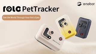 ROLA PetTracker by Enabot. See the World Through Your Pet's Eyes.