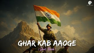 🎧 Ghar Kab Aaoge (Slowed + Reverb) | BORDER 2 | The Triple Penguins Lofi