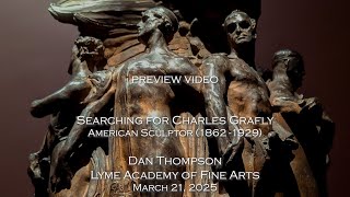 Preview video: Searching for Charles Grafly, American Sculptor, by Dan Thompson