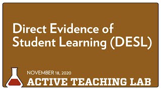 Direct Evidence of Student Learning DESL (Active Teaching Lab 11 18 2020)