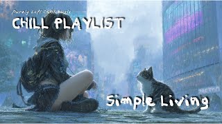 30-Min Chill Playlist – Simple Living | Relaxing Guitar & Piano | R&B Vibes | Background Music