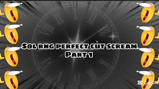 Sol rng perfect cut scream reaction : Part 1