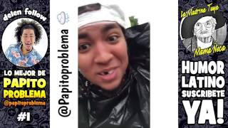 Lo Mejor De Papito Problema #1 | Videos De Risa