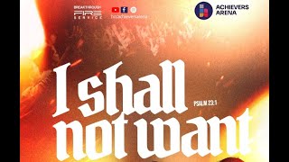 I SHALL NOT WANT | BREAKTHROUGH FIRE SERVICE | DR. AYO & DR. DORCAS TEGBE | 5TH AUGUST 2025 |