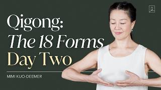 Qigong: The 18 Forms with Mimi Kuo-Deemer | Day 2