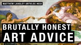 Brutally Honest Art Advice :: March 2025 :: Matthew Langley Artvlog #032