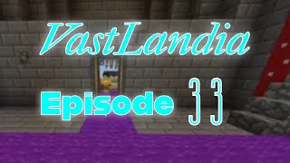VastLandia Episode 33 | Building Princess Paula's Castle