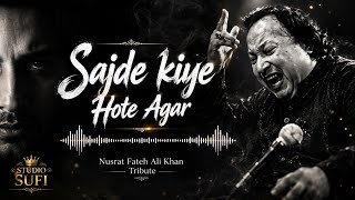  सजदे किए होते अगर 💔 | Heart Touching Qawwali Nusrat Ali Khan studio Sufi