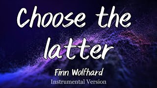 Finn Wolfhard - Choose the latter (Instrumental)