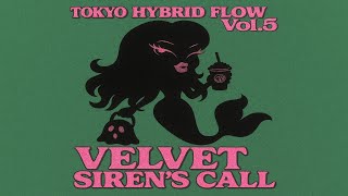 [playlist] Tokyo Hybrid Flow Vol.5 [Velvet Siren’s Call]