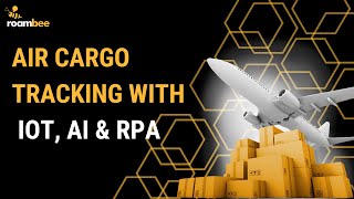 How Your Air Cargo Is Tracked Using IoT Sensors, AI, And RPA Technology | Kuehne + Nagel And Roambee