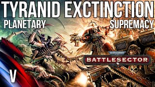 TYRANID EXTINCTION | Part 5 Warhammer 40K Battlesector Blood Angels Planetary Supremacy Playthrough