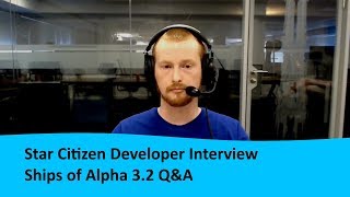 Star Citizen Developer Interview: Ships of Alpha 3.2 Q&A