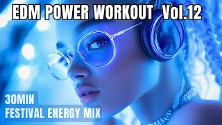 EDM POWER WORKOUT Vol.12 – 30 Min Festival Energy Mix