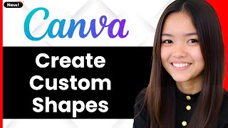How To Make Custom Shapes In Canva 2026 (Step By Step)