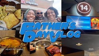 Spoiling My Dad for Father’s Day 🍲🎬 | Hotpot, BBQ & Breakfast Made With Love