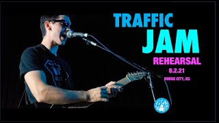 Traffic Jam Rehearsal   Aug 2, 2021