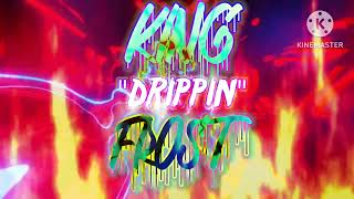 King"Drippin"Frost Drip Godz Titantron
