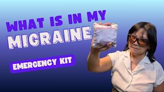 What's in My Migraine Emergency Kit