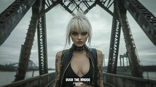 Techno / EBM / Cyberpunk / Industrial beat  "Over the Bridge"