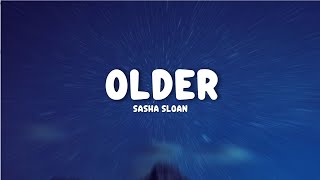 Sasha Sloan - Older (Lyrics)