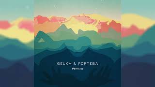 Gelka & Forteba - Particles (Full album) - downtempo, chillout