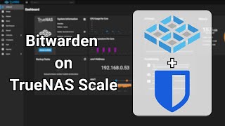 Self-Host Bitwarden with Vaultwarden on TrueNAS Scale | Step-by-Step Guide