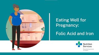 Eating Well for Pregnancy: Folic Acid and Iron