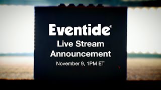 New Eventide H90 Pedal: Live Stream Announcement