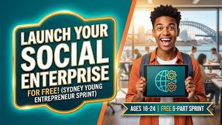 How to Launch Your Social Enterprise for FREE (Sydney Young Entrepreneur Sprint) 🚀