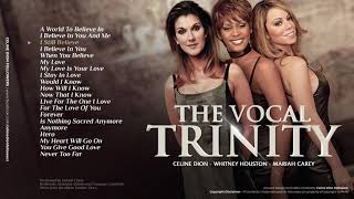 The Vocal Trinity - Celine Dion, Whitney Houston and Mariah Carey