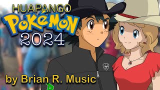 HUAPANGO POKÉMON 2024 by Brian R. Music