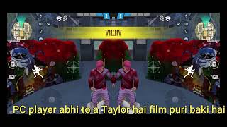 PC player abhi to a Taylor hai film puri baki hai 😀😀😀😀😀😀 garena free fire game