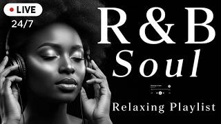 【R&B Soul】 Smooth Love Chill Emotional Soul Playlist for Calm Night Mood 🔴 LIVE 24/7