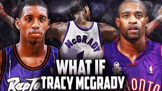 What If - Tracy McGrady NEVER Left Toronto! McGrady & Vince Carter!
