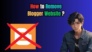 How to Remove Blogger Website Permanently | Blogger Website Permanently Kaise Remove Kare
