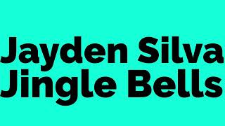 Jayden Silva - Jingle Bells