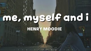 Henry Moodie - me, myself and i (lyrics)