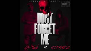 G-Tech Ft SIKKNEZ - DONT FORGET ME